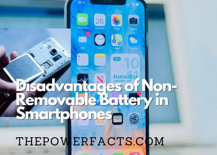 disadvantages of non removable battery in smartphones
