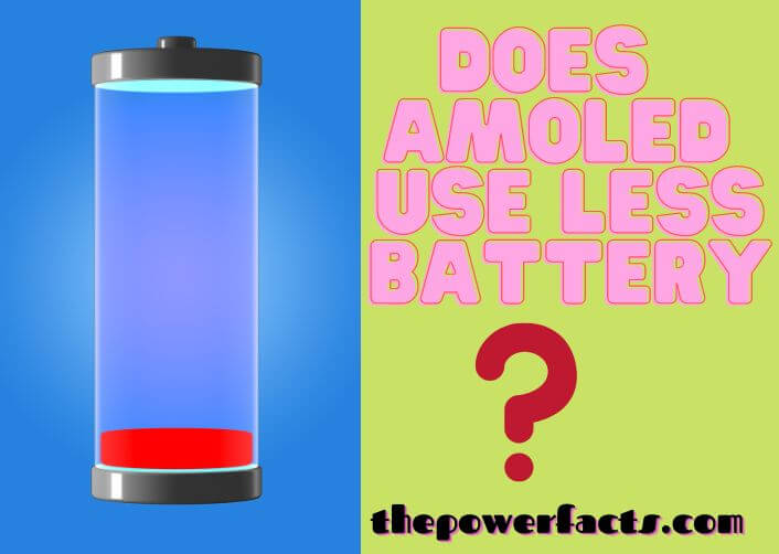 does amoled use less battery
