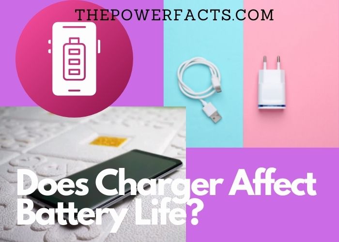 does charger affect battery life