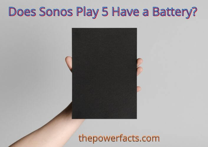 does sonos play 5 have a battery