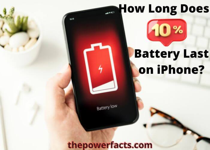 how long does 10 percent battery last on iphone
