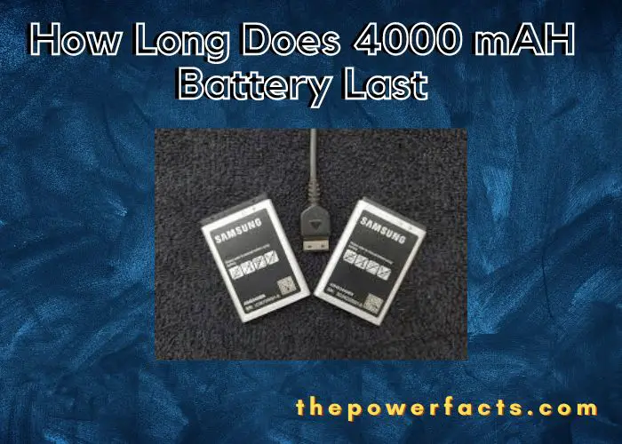 how long does 4000 mah battery last