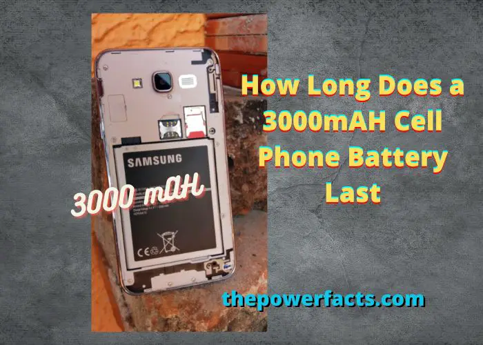 how long does a 3000mah cell phone battery last