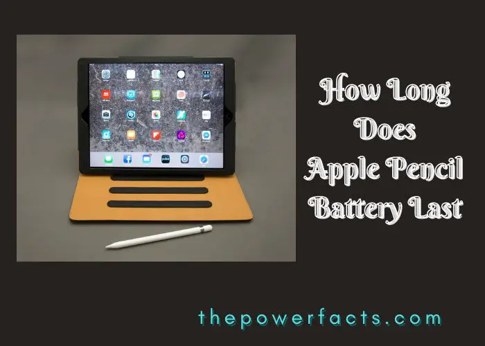 how long does apple pencil battery last