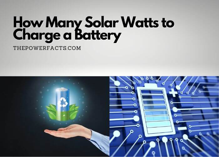 how many solar watts to charge a battery