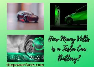 How Many Volts is a Tesla Car Battery? (Full Exclamation) - The Power Facts