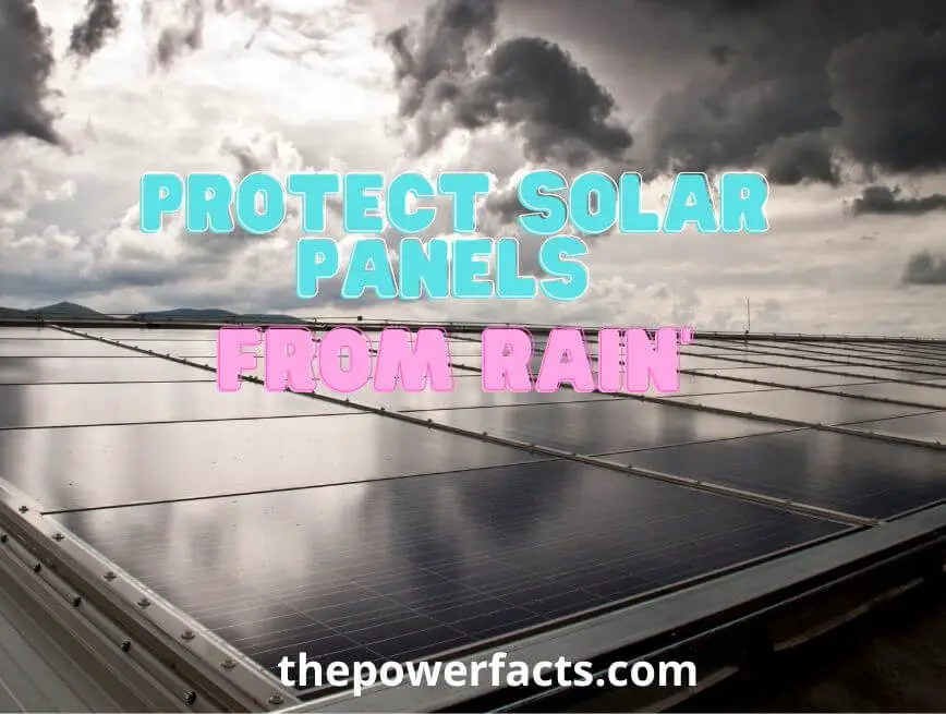 how to protect solar panels from rain