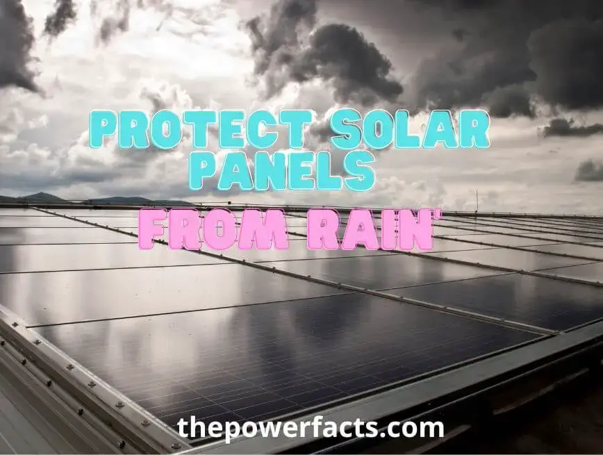 how to protect solar panels from rain