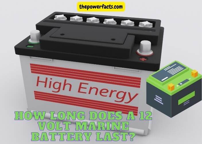how long does a 12 volt marine battery last