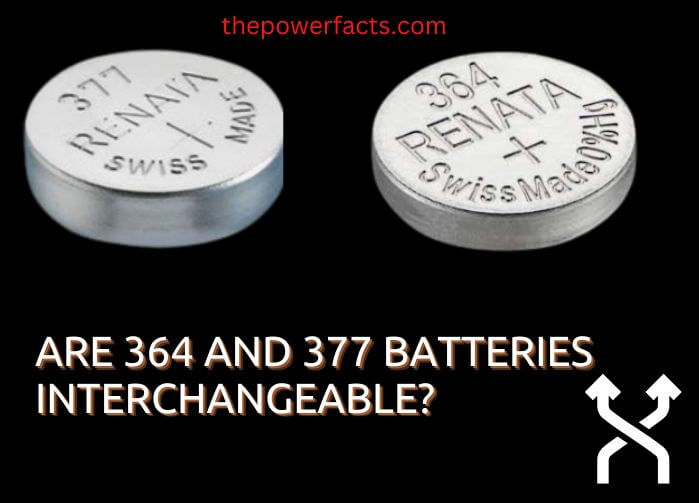 are 364 and 377 batteries interchangeable