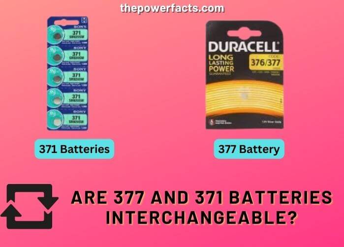 are 377 and 371 batteries interchangeable
