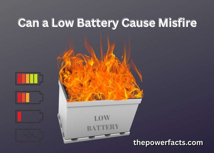 can a low battery cause misfire