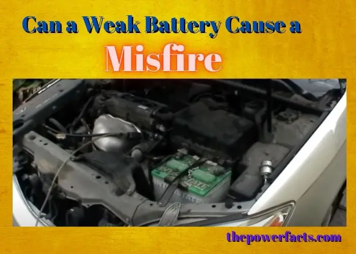 can a weak battery cause a misfire