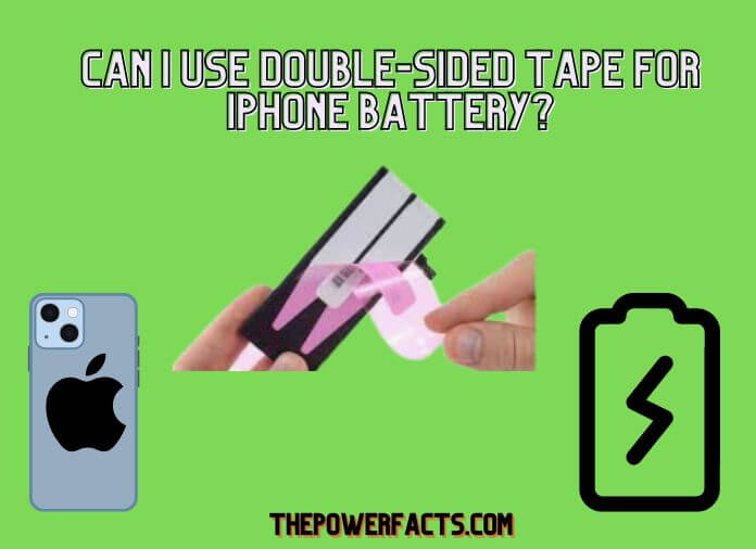 can i use double-sided tape for iphone battery