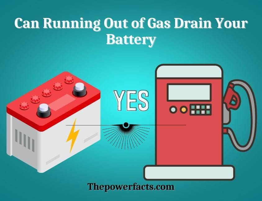 can running out of gas drain your battery