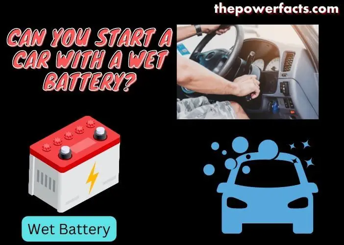 can you start a car with a wet battery