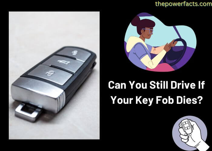 can you still drive if your key fob dies