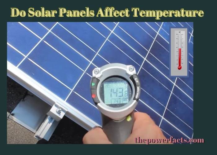 do solar panels affect temperature