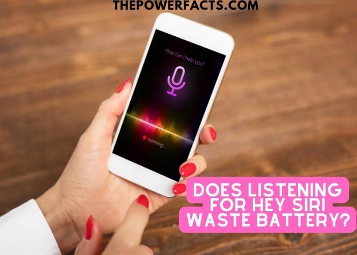 does listening for hey siri waste battery