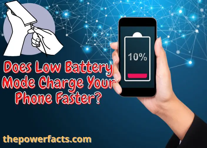 does low battery mode charge your phone faster