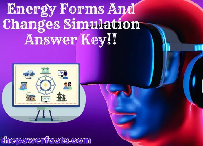 energy forms and changes simulation answer key