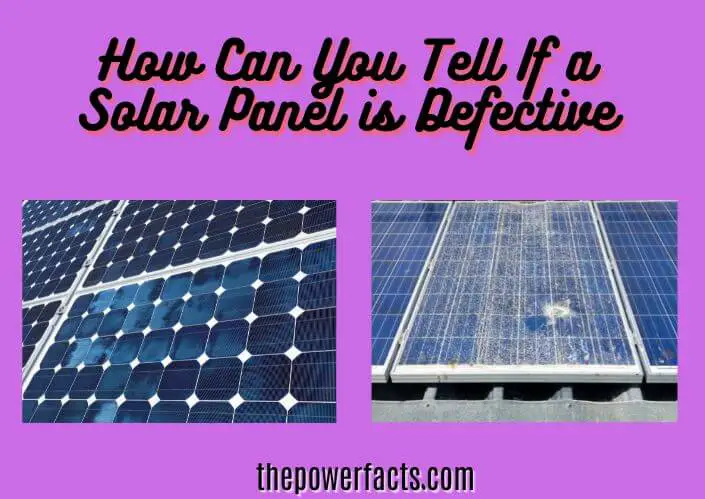 how can you tell if a solar panel is defective
