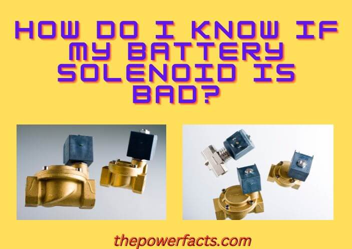 how do i know if my battery solenoid is bad