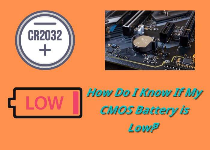 how do i know if my cmos battery is low 