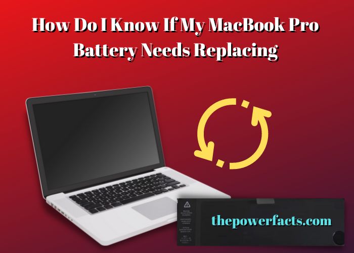 how do i know if my macbook pro battery needs replacing
