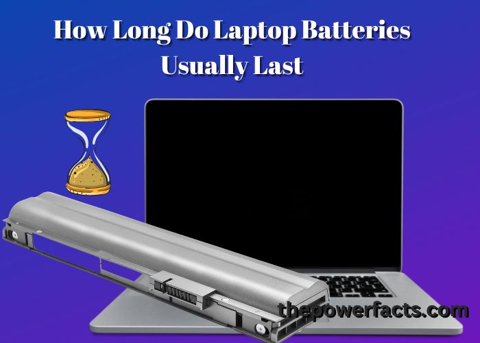 how long do laptop batteries usually last