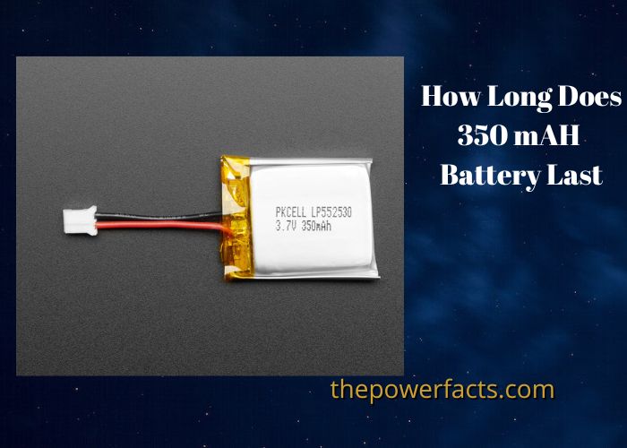 how long does 350mah battery last