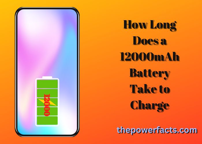 how long does a 12000mah battery take to charge