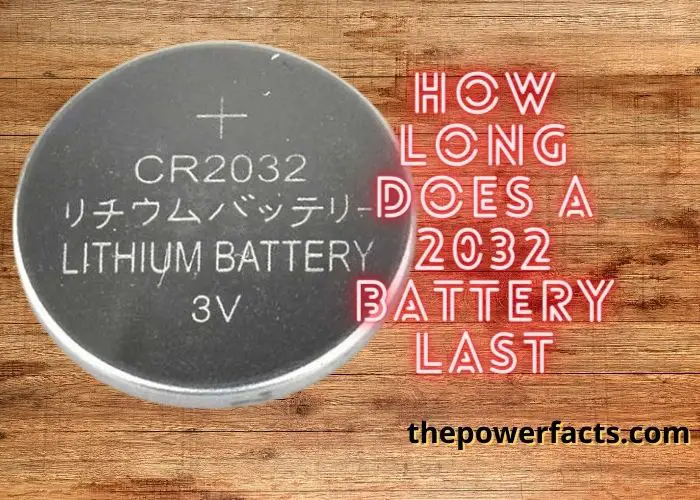 how long does a 2032 battery last