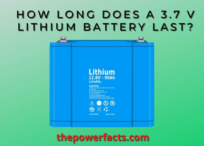 how long does a 3.7 v lithium battery last