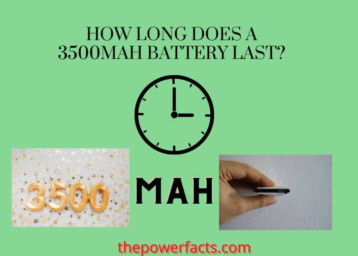 how long does a 3500mah battery last