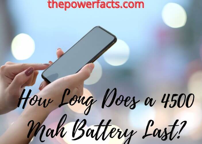 how long does a 4500 mah battery last