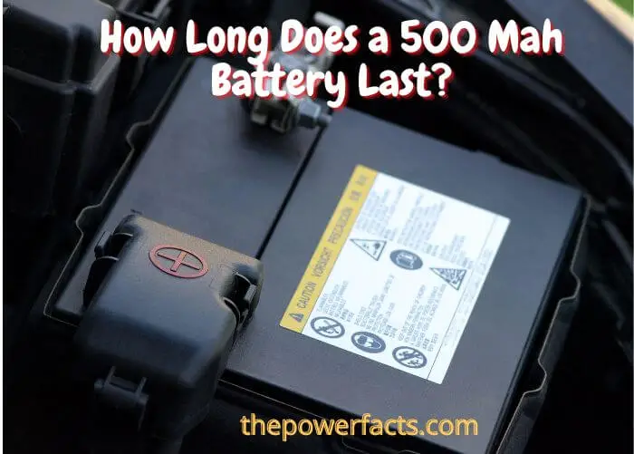how long does a 500 mah battery last