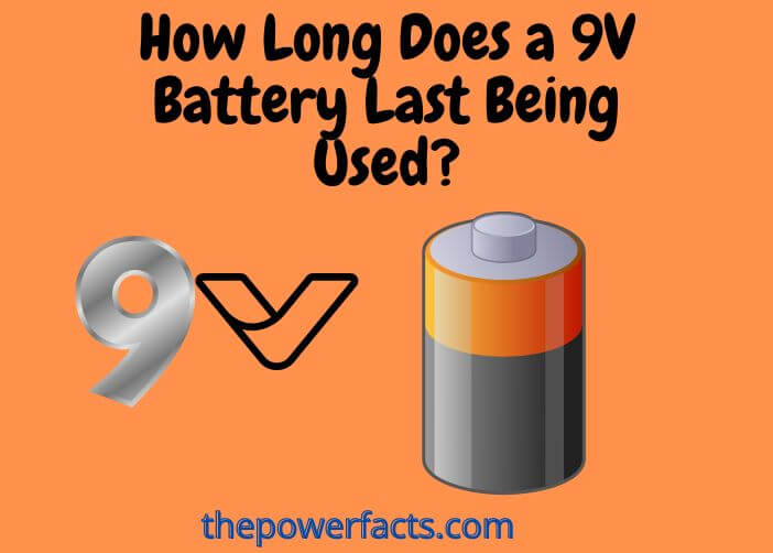 how long does a 9v battery last being used