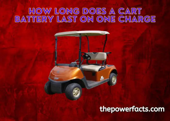 how long does a cart battery last on one charge