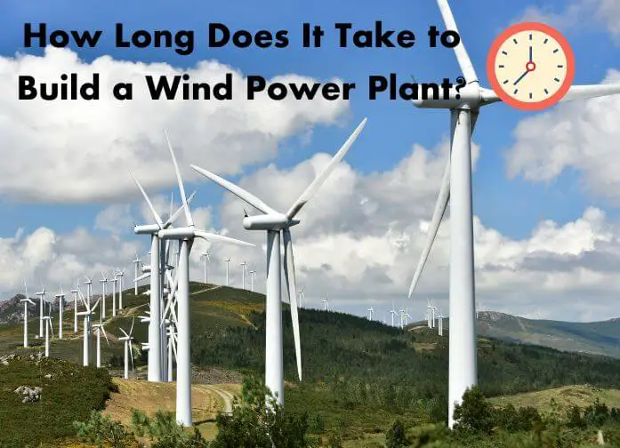 how long does it take to build a wind power plant