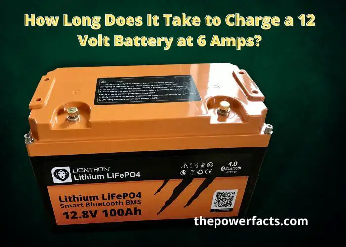 how long does it take to charge a 12 volt battery at 6 amps