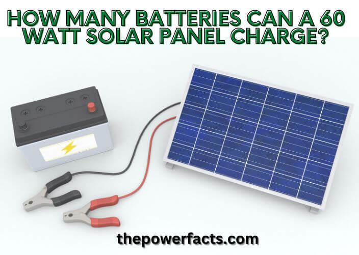 how many batteries can a 60 watt solar panel charge