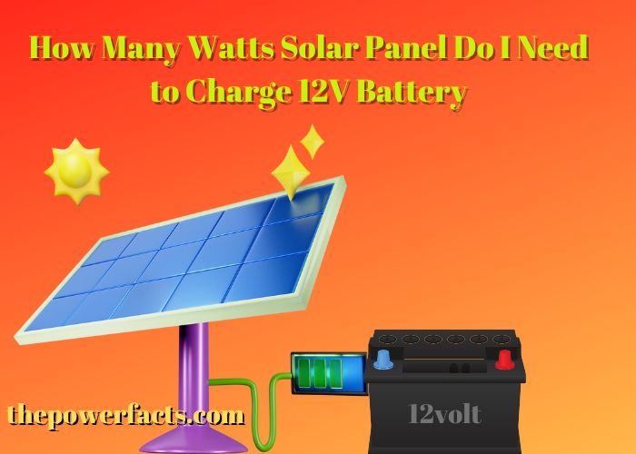 how many watts solar panel do i need to charge 12v battery