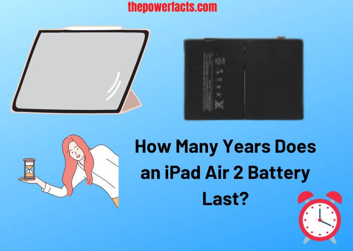 how many years does an ipad air 2 battery last