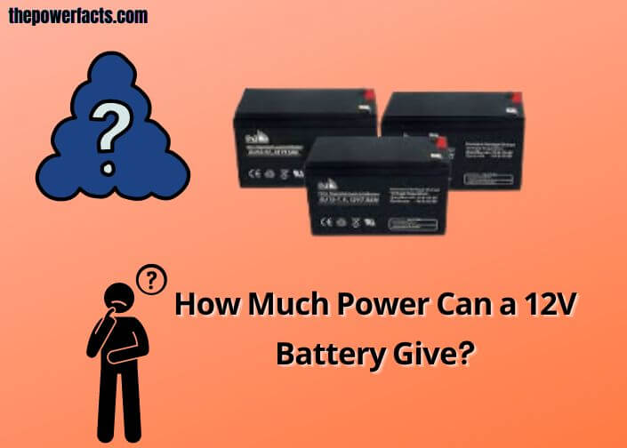 how much power can a 12v battery give
