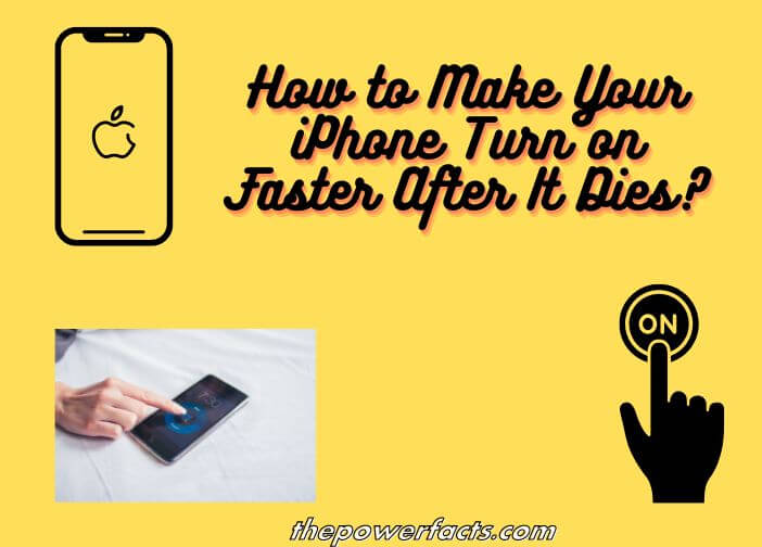 how to make your iphone turn on faster after it dies