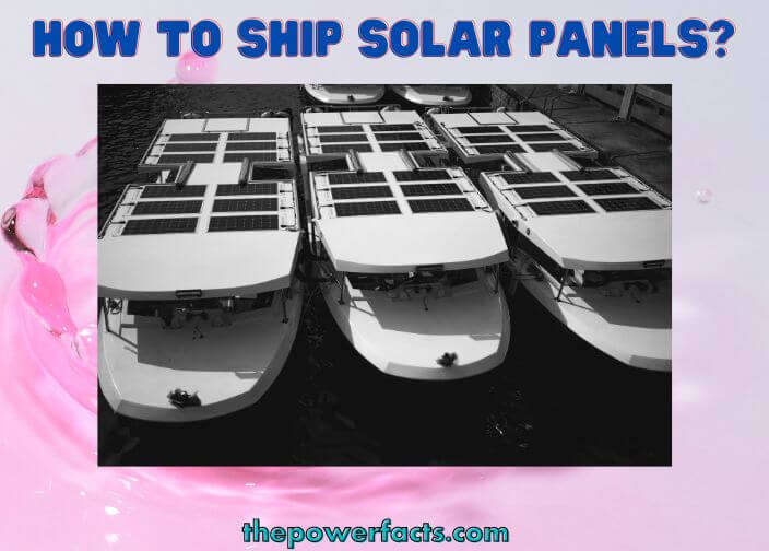 how to ship solar panels