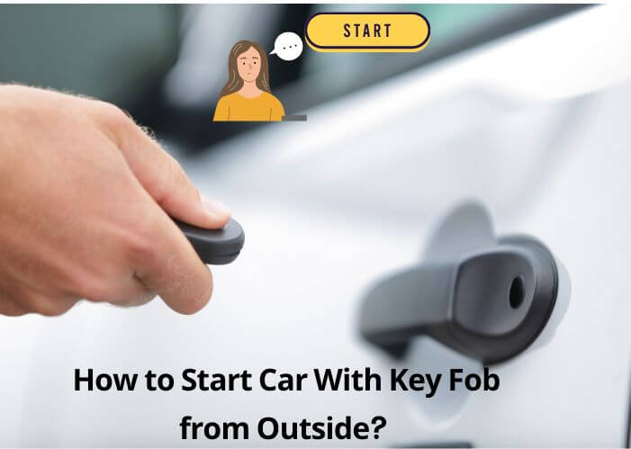 how to start car with key fob from outside 