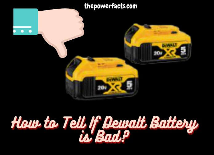 how to tell if dewalt battery is bad