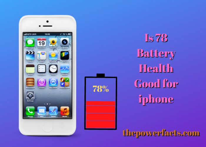 is 78 battery health good for iphone